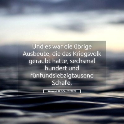 Picture 05 - Numeri 31:32 LUTH1912 - Und es war die übrige Ausbeute, die das - Bible Verse Picture