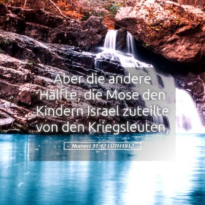 Picture 05 - Numeri 31:42 LUTH1912 - Aber die andere Hälfte, die Mose den Kindern - Bible Verse Picture