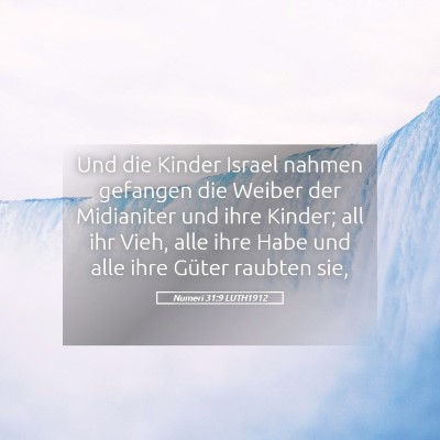 Picture 05 - Numeri 31:9 LUTH1912 - Und die Kinder Israel nahmen gefangen die Weiber - Bible Verse Picture