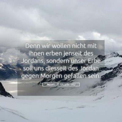 Picture 05 - Numeri 32:19 LUTH1912 - Denn wir wollen nicht mit ihnen erben jenseit des - Bible Verse Picture