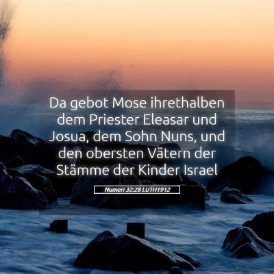 Picture 05 - Numeri 32:28 LUTH1912 - Da gebot Mose ihrethalben dem Priester Eleasar - Bible Verse Picture