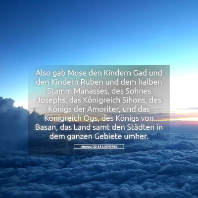 Picture 05 - Numeri 32:33 LUTH1912 - Also gab Mose den Kindern Gad und den Kindern - Bible Verse Picture