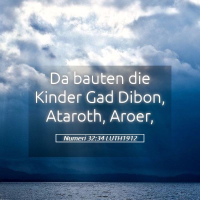 Picture 05 - Numeri 32:34 LUTH1912 - Da bauten die Kinder Gad Dibon, Ataroth, - Bible Verse Picture