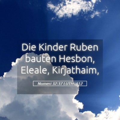 Picture 05 - Numeri 32:37 LUTH1912 - Die Kinder Ruben bauten Hesbon, Eleale, - Bible Verse Picture