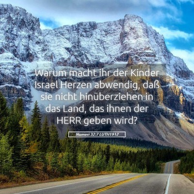 Picture 05 - Numeri 32:7 LUTH1912 - Warum macht ihr der Kinder Israel Herzen - Bible Verse Picture