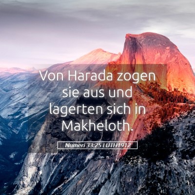 Picture 05 - Numeri 33:25 LUTH1912 - Von Harada zogen sie aus und lagerten sich in - Bible Verse Picture