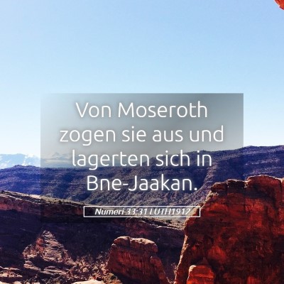 Picture 05 - Numeri 33:31 LUTH1912 - Von Moseroth zogen sie aus und lagerten sich in - Bible Verse Picture