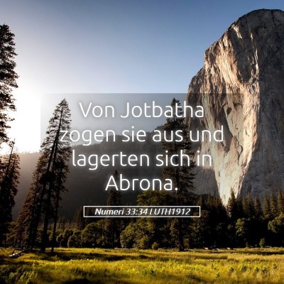 Picture 05 - Numeri 33:34 LUTH1912 - Von Jotbatha zogen sie aus und lagerten sich in - Bible Verse Picture