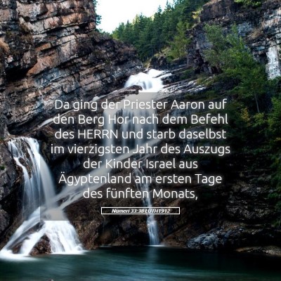 Picture 05 - Numeri 33:38 LUTH1912 - Da ging der Priester Aaron auf den Berg Hor nach - Bible Verse Picture