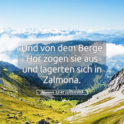 Picture 05 - Numeri 33:41 LUTH1912 - Und von dem Berge Hor zogen sie aus und lagerten - Bible Verse Picture