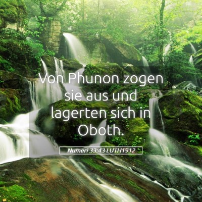 Picture 05 - Numeri 33:43 LUTH1912 - Von Phunon zogen sie aus und lagerten sich in - Bible Verse Picture