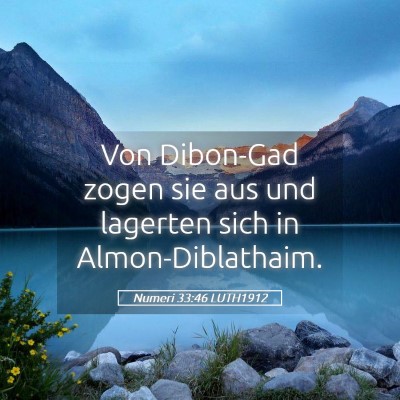 Picture 05 - Numeri 33:46 LUTH1912 - Von Dibon-Gad zogen sie aus und lagerten sich in - Bible Verse Picture