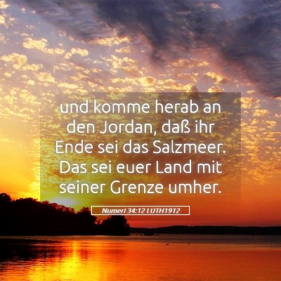 Picture 05 - Numeri 34:12 LUTH1912 - und komme herab an den Jordan, daß ihr Ende sei - Bible Verse Picture