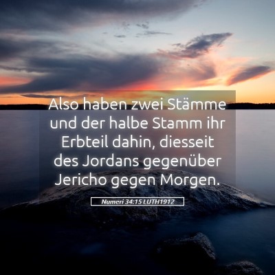 Picture 05 - Numeri 34:15 LUTH1912 - Also haben zwei Stämme und der halbe Stamm ihr - Bible Verse Picture