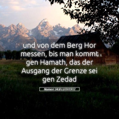 Picture 05 - Numeri 34:8 LUTH1912 - und von dem Berg Hor messen, bis man kommt gen - Bible Verse Picture
