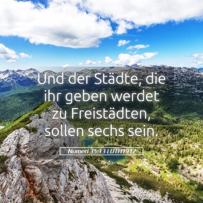 Picture 05 - Numeri 35:13 LUTH1912 - Und der Städte, die ihr geben werdet zu - Bible Verse Picture