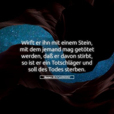 Picture 05 - Numeri 35:17 LUTH1912 - Wirft er ihn mit einem Stein, mit dem jemand mag - Bible Verse Picture