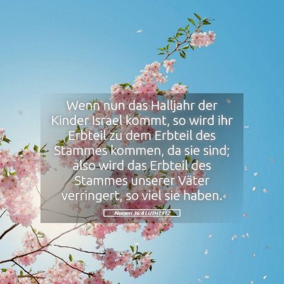 Picture 05 - Numeri 36:4 LUTH1912 - Wenn nun das Halljahr der Kinder Israel kommt, so - Bible Verse Picture