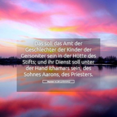 Picture 05 - Numeri 4:28 LUTH1912 - Das soll das Amt der Geschlechter der Kinder der - Bible Verse Picture