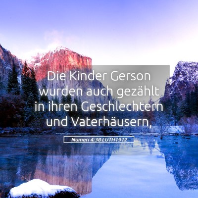 Picture 05 - Numeri 4:38 LUTH1912 - Die Kinder Gerson wurden auch gezählt in ihren - Bible Verse Picture