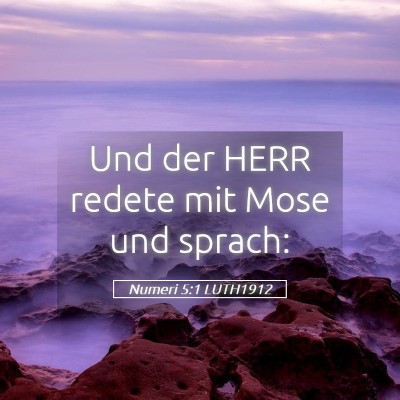Picture 05 - Numeri 5:1 LUTH1912 - Und der HERR redete mit Mose und - Bible Verse Picture