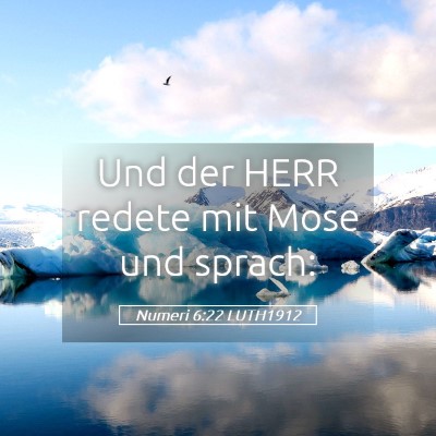 Picture 05 - Numeri 6:22 LUTH1912 - Und der HERR redete mit Mose und - Bible Verse Picture