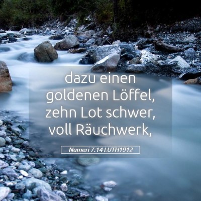 Picture 05 - Numeri 7:14 LUTH1912 - dazu einen goldenen Löffel, zehn Lot schwer, - Bible Verse Picture