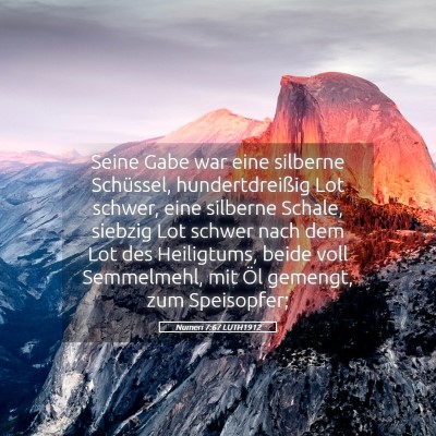Picture 05 - Numeri 7:67 LUTH1912 - Seine Gabe war eine silberne Schüssel, - Bible Verse Picture