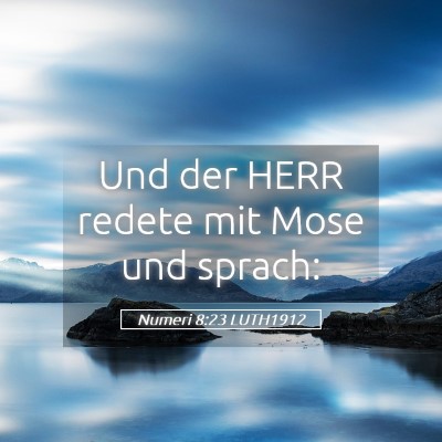 Picture 05 - Numeri 8:23 LUTH1912 - Und der HERR redete mit Mose und - Bible Verse Picture