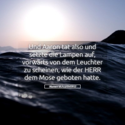 Picture 05 - Numeri 8:3 LUTH1912 - Und Aaron tat also und setzte die Lampen auf, - Bible Verse Picture