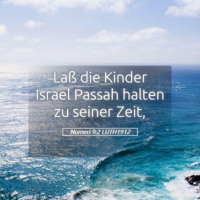 Picture 05 - Numeri 9:2 LUTH1912 - Laß die Kinder Israel Passah halten zu seiner - Bible Verse Picture