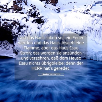 Picture 05 - Obadja 1:18 LUTH1912 - Und das Haus Jakob soll ein Feuer werden und das - Bible Verse Picture