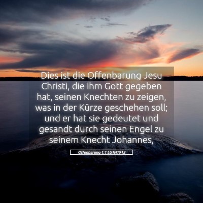 Picture 05 - Offenbarung 1:1 LUTH1912 - Dies ist die Offenbarung Jesu Christi, die ihm - Bible Verse Picture