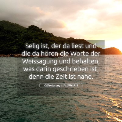 Picture 05 - Offenbarung 1:3 LUTH1912 - Selig ist, der da liest und die da hören die - Bible Verse Picture