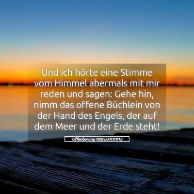 Picture 05 - Offenbarung 10:8 LUTH1912 - Und ich hörte eine Stimme vom Himmel abermals - Bible Verse Picture