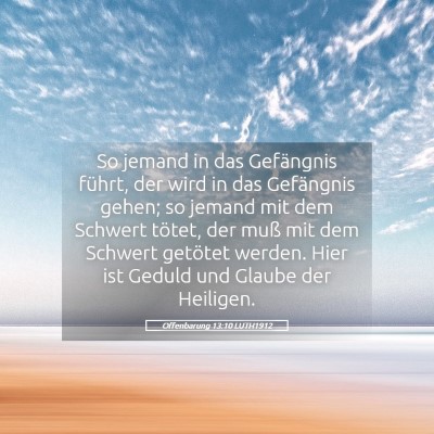 Picture 05 - Offenbarung 13:10 LUTH1912 - So jemand in das Gefängnis führt, der wird in - Bible Verse Picture