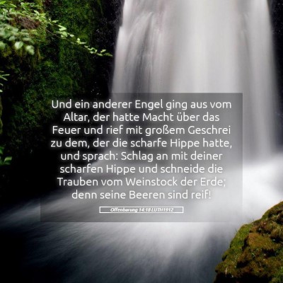 Picture 05 - Offenbarung 14:18 LUTH1912 - Und ein anderer Engel ging aus vom Altar, der - Bible Verse Picture