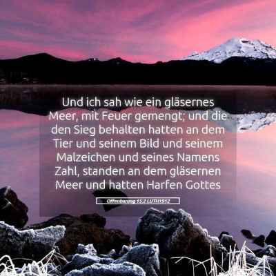 Picture 05 - Offenbarung 15:2 LUTH1912 - Und ich sah wie ein gläsernes Meer, mit Feuer - Bible Verse Picture