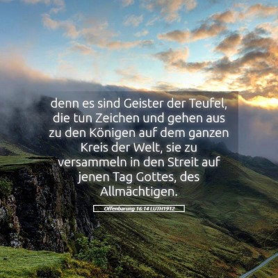 Picture 05 - Offenbarung 16:14 LUTH1912 - denn es sind Geister der Teufel, die tun Zeichen - Bible Verse Picture