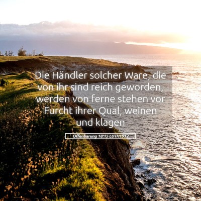 Picture 05 - Offenbarung 18:15 LUTH1912 - Die Händler solcher Ware, die von ihr sind reich - Bible Verse Picture