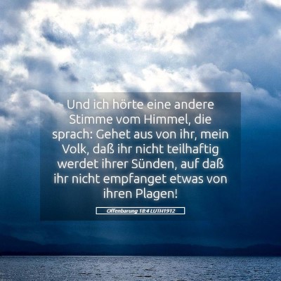 Picture 05 - Offenbarung 18:4 LUTH1912 - Und ich hörte eine andere Stimme vom Himmel, die - Bible Verse Picture