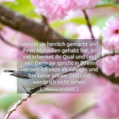 Picture 05 - Offenbarung 18:7 LUTH1912 - Wieviel sie herrlich gemacht und ihren Mutwillen - Bible Verse Picture