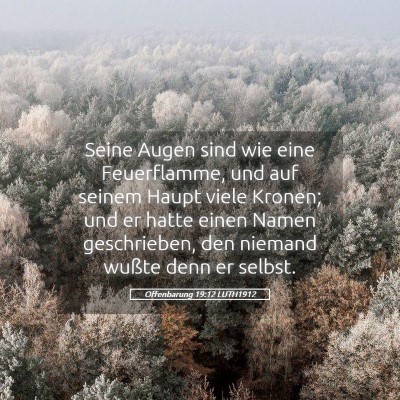 Picture 05 - Offenbarung 19:12 LUTH1912 - Seine Augen sind wie eine Feuerflamme, und auf - Bible Verse Picture