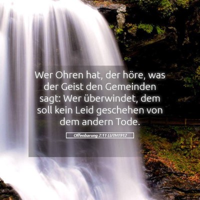 Picture 05 - Offenbarung 2:11 LUTH1912 - Wer Ohren hat, der höre, was der Geist den - Bible Verse Picture