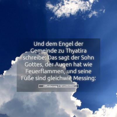 Picture 05 - Offenbarung 2:18 LUTH1912 - Und dem Engel der Gemeinde zu Thyatira schreibe: - Bible Verse Picture