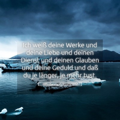 Picture 05 - Offenbarung 2:19 LUTH1912 - Ich weiß deine Werke und deine Liebe und deinen - Bible Verse Picture