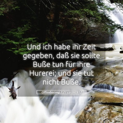 Picture 05 - Offenbarung 2:21 LUTH1912 - Und ich habe ihr Zeit gegeben, daß sie sollte - Bible Verse Picture