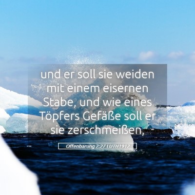 Picture 05 - Offenbarung 2:27 LUTH1912 - und er soll sie weiden mit einem eisernen Stabe, - Bible Verse Picture