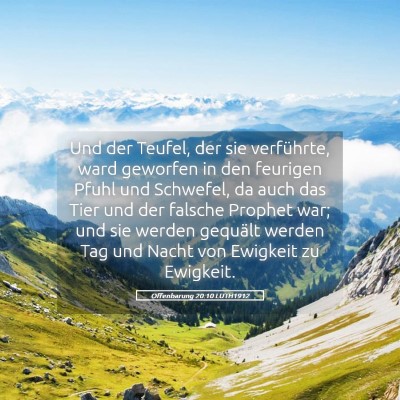 Picture 05 - Offenbarung 20:10 LUTH1912 - Und der Teufel, der sie verführte, ward geworfen - Bible Verse Picture
