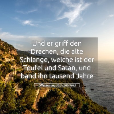 Picture 05 - Offenbarung 20:2 LUTH1912 - Und er griff den Drachen, die alte Schlange, - Bible Verse Picture